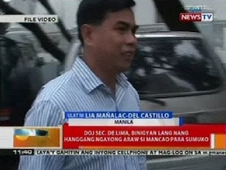 BT: DOJ. Sec. De Lima, binigyan lang nang hanggang ngayong araw si Mancao para sumuko