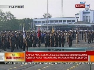 BT: AFP at PNP, nagtalaga na ng mga coordinating center para tiyakin ang mapayapang eleksyon