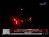 24 Oras: Malawakang brownout sa Luzon,   bunsod ng pagpalya ng Ilijan Power Plant sa   Batangas