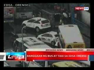 NTL: Bangaan ng bus at taxi sa   EDSA Orense