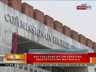 BT: 343 colleges at universities, magtataas ng matrikula