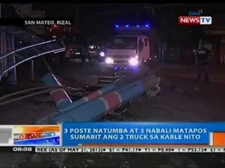 NTG: 3 poste natumba at 3 nabali matapos sumabit ang 2 truck sa kable nito