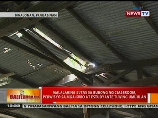 BT: Malalaking butas sa bubong ng classroom sa Pangasinan, perwisyo tuwing umuulan