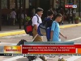 BT: Mahigit 900 private schools, pinayagang magtaas ng matrikula ng DepEd