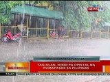 BT: Tag-ulan, hindi pa opisyal na pumapasok sa Pilipinas