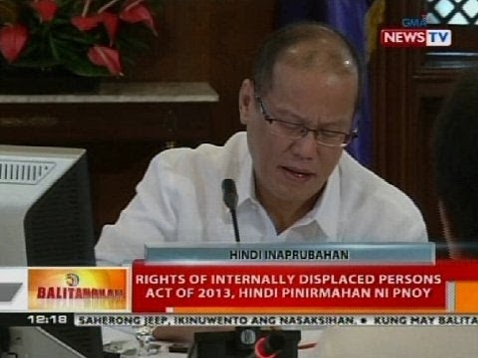 BT: Rights of Internally Displaced Persons Act of 2013, hindi pinirmahan ni PNoy