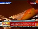 BT: Mga pasahero ng isang eroplanong sumadsad sa runway sa Davao, nabalot ng takot