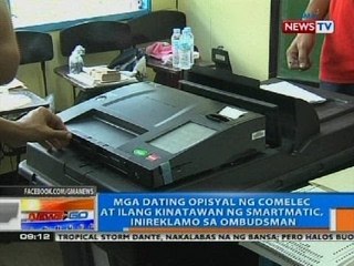 NTG: Mga dating opisyal ng Comelec at ilang kinatawan ng Smartmatic, inireklamo sa Ombudsman