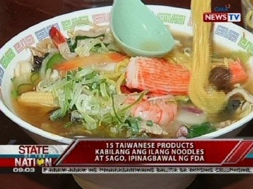 SONA: 15 Taiwanese products kabilang ang ilang noodles at sago, ipinagbawal ng FDA