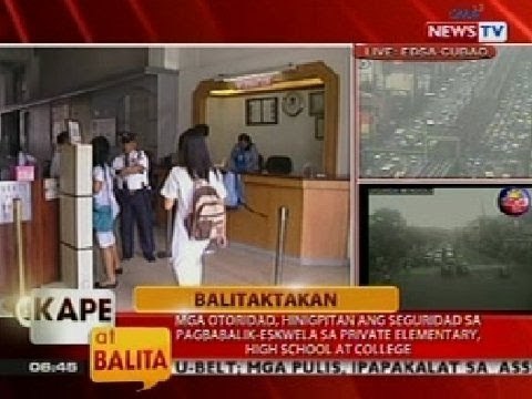 KB: Mga otoridad, hinigpitan ang seguridad sa private elementary, high school at college (Part 1)