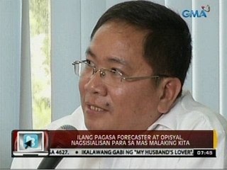 24 Oras: Ilang Pagasa forecaster at opisyal, nagsisialisan para sa mas malaking kita