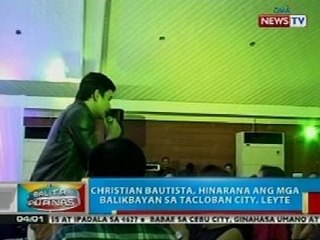 BP: Christian Bautista, hinarana ang mga balikbayan sa Tacloban, Leyte