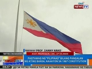 NTG: In Depth: Prof. Arao, 'di sang-ayon na gawing 'Filipinas' ang 'Pilipinas'