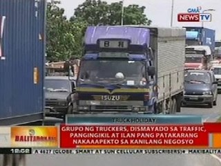 BT: Grupo ng truckers, dismayado sa traffic, pangingikil at ilang patakarang nakaapekto sa negosyo