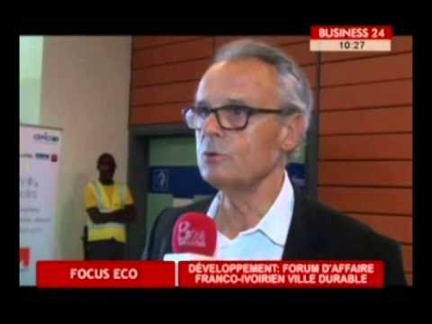 Business 24 Focus Eco / Développement : Forum d'affaire Franco-Ivoirien ville durable