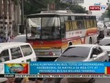 BP: City at prov'l buses na walang sariling terminal, bawal na sa Maynila