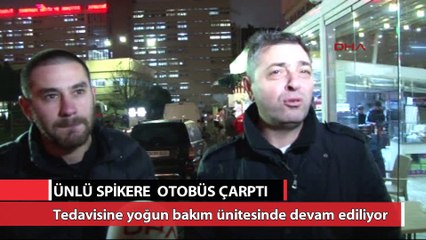 Ünlü spikere otobüs çarptı