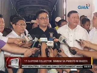 24 Oras: Labimpitong customs collector, sinibak sa pwesto ni Biazon