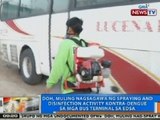 NTG: DOH, nagsagawa ng spraying and disinfection activity vs dengue sa mga bus terminal sa EDSA