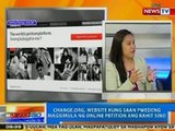 NTG: Change.org, website kung saan pwedeng magsimula ng online petition ang kahit sino