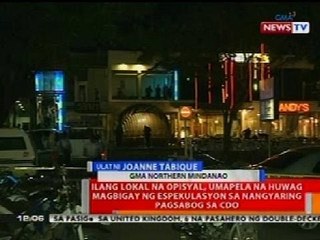 BT: Ilang lokal na opisyal, umapela na hiwag magbigay ng espekulasyon sa pagsabog sa CDO
