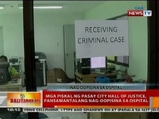 BT: Mga piskal ng Pasay City Hall of Justice, pansamantalang nag-oopisina sa ospital