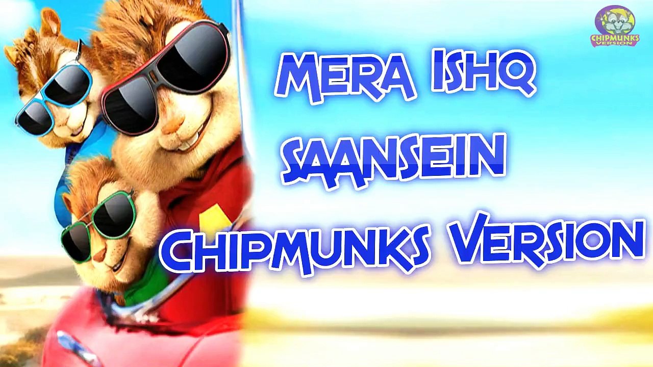 Mera Ishq Video Song | SAANSEIN | Full Video With Lyrics | Chipmunks Version