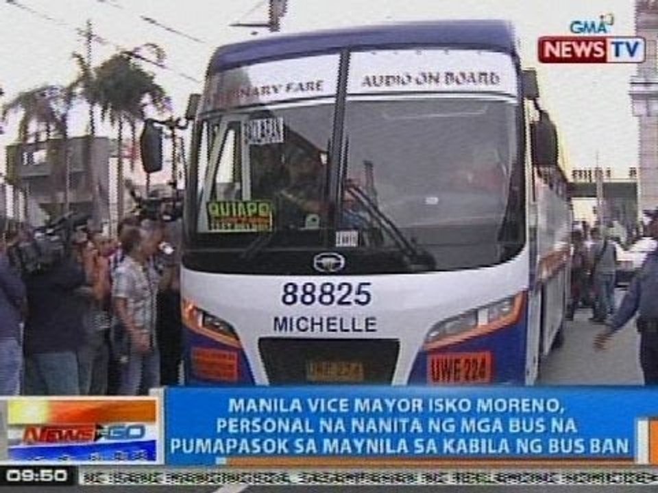 NTG: Manila Vice Mayor Isko Moreno, personal na nanita sa mga bus na pumapasok sa Maynila
