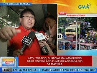 UB: Atty. Topacio, gustong malaman kung bakit pinipigilang pumasok ang mga bus sa Maynila