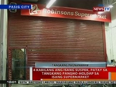 BT: 4 kabilang ang isang suspek, patay sa tangkang pangho-holdap sa supermarket sa Pasig