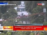 BT: Seguridad sa Fort Sto. Domingo, todo-higpit pa rin