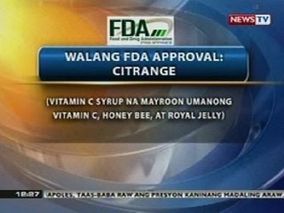 BT : Vitamin C syrup na Citrange, walang FDA approval