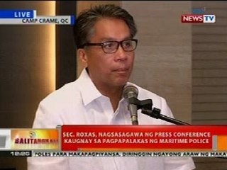 BT: Sec. Roxas, nagsasagawa ng presscon kaugnay sa pagpapalakas ng maritime police