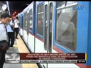 24 Oras: Pagdating ng mga bagong bagon ng MRT, posibleng maantala