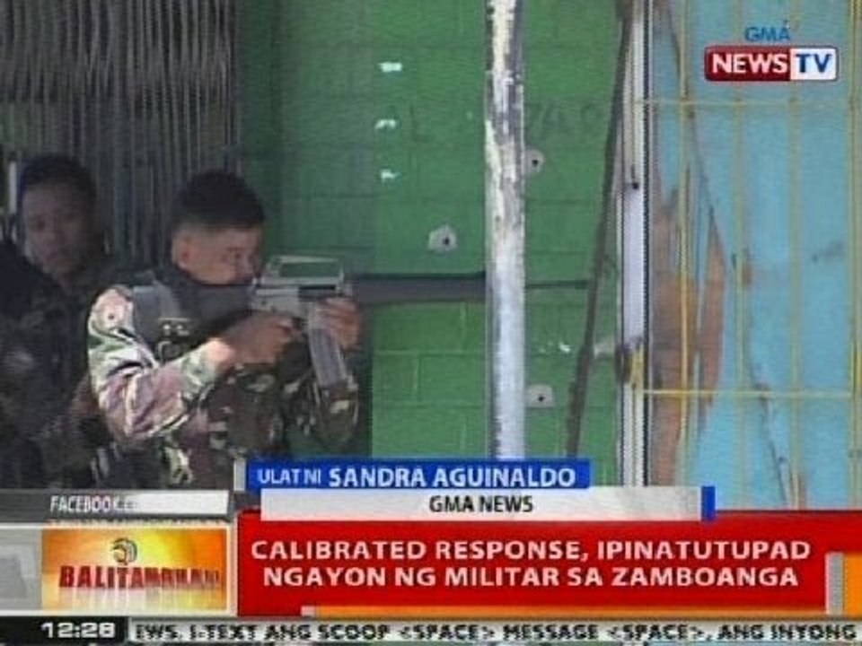BT: Calibrated response, ipinatutupad ngayon ng militar sa Zamboanga City