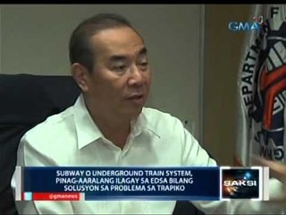 Saksi: Subway o underground train system, pinag-aaralang ilagay sa EDSA kontra-trapiko