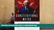 PDF [DOWNLOAD] Constitutional Myths: What We Get Wrong and How to Get It Right Ray Raphael TRIAL