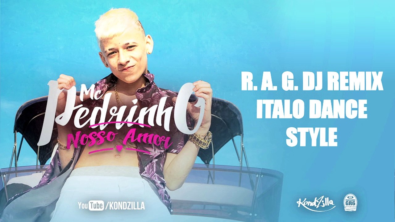 MC Pedrinho - Nosso Amor (R.A.G. DJ Remix)