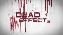 Dead Effect 2 | Console & PC Release Trailer (2017)