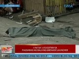 UB: 1 patay, 4 sugatan sa pagsabog ng bala ng grenade launcher sa CamSur