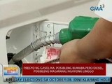 UB: Presyo ng gasolina, posibleng bumaba pero diesel, posibleng magmahal ngayong linggo