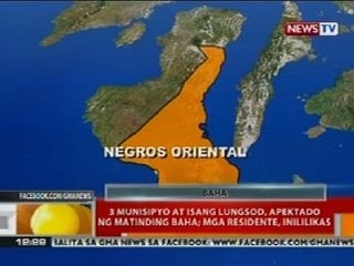 BT: 3 munisipyo at isang lungsod sa Negros Or., apektado ng matinding baha