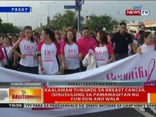 BT: Kinalaman tungkol sa breast cancer, isinusulong sa pamamagitan ng fun run and walk