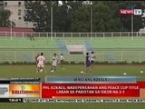 BT: PHL Azkals, nadepensahan ang Peace Cup title vs Pakistan