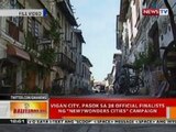 BT : Vigan City, pasok sa 28 official finalists ng 'New7Wonders Cities' campaign