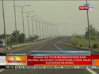 BT: Bahagi ng TPLEX nag magpapaikli ng oras ng biyahe sa Northern Luzon areas, bubuksan na bukas