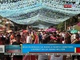 BP: Mga dumagsa sa Manila North Cemetery, umabot na sa mahigit isang milyon