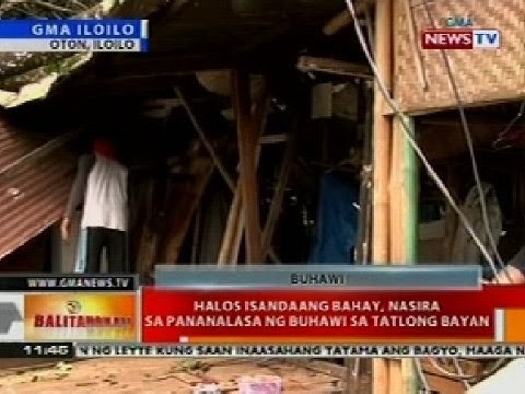 BT: Halos 100 bahay, nasira sa pananalasa ng buhawi sa 3 bayan sa Iloilo