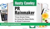 Free PDF PR Rainmaker: Three Simple Rules for Using the News Media to Attract Customers and
