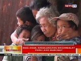 BT: Mag-anak na nasalanta ng bagyo, kinailangang maghiwalay para lang mabuhay